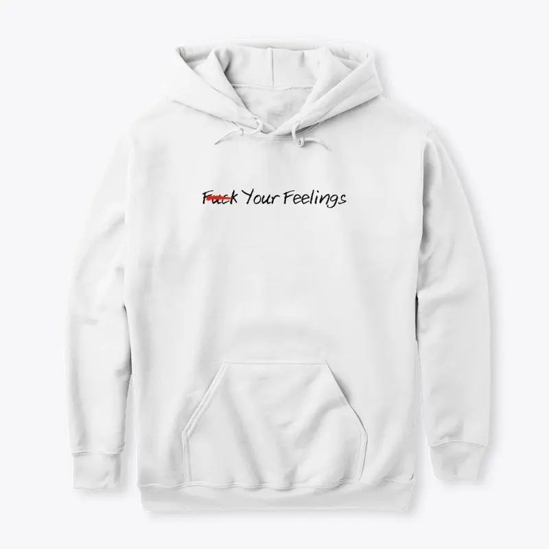 Fuck Your Feelings