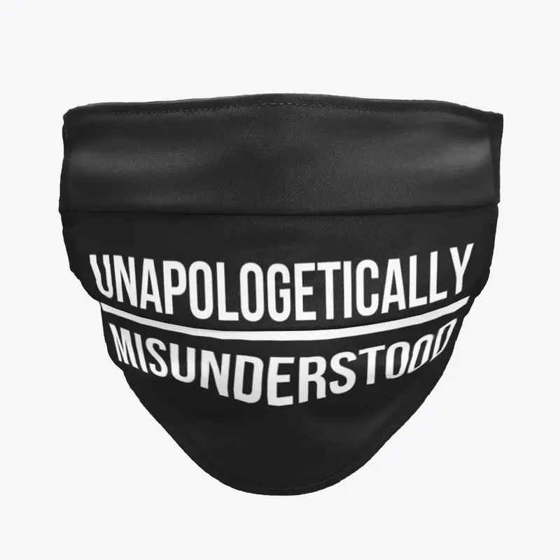 UNAPOLOGETICALLY MISUNDERSTOOD