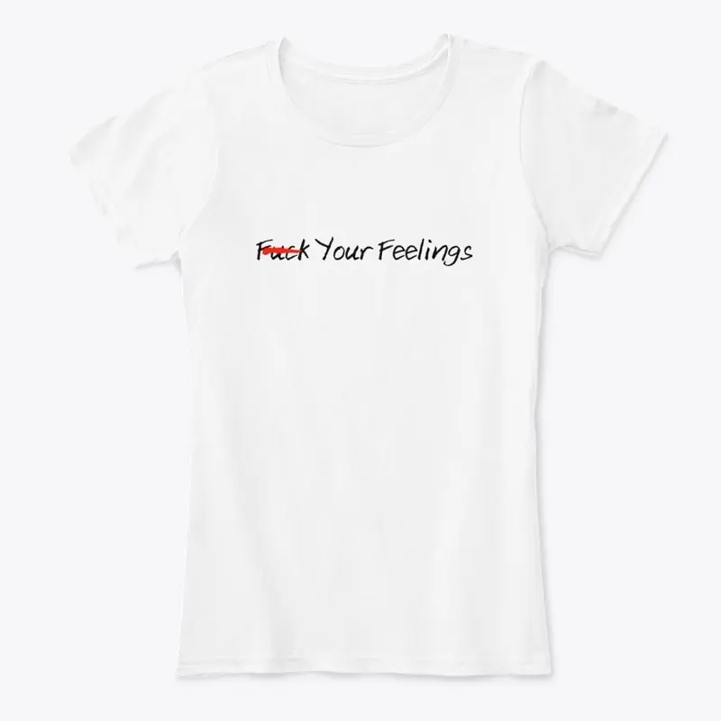 Fuck Your Feelings